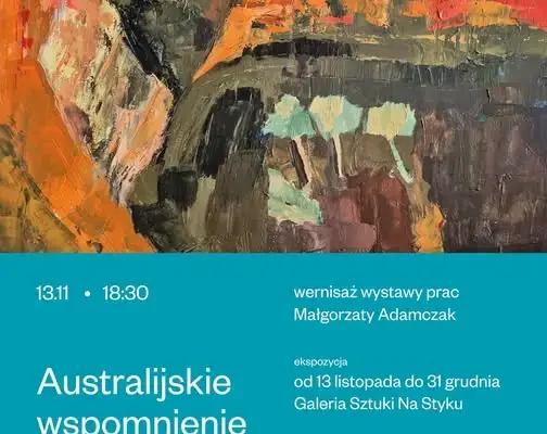 Wernisaż „Australijskie wspomnienie” Małgorzaty Adamczak w Galerii Na Styku